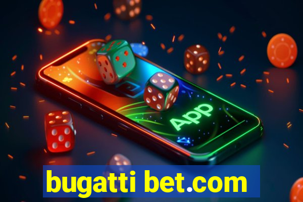 bugatti bet.com